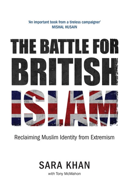 The Battle for British Islam, Sara Khan, Tony McMahon Tony McMahon
