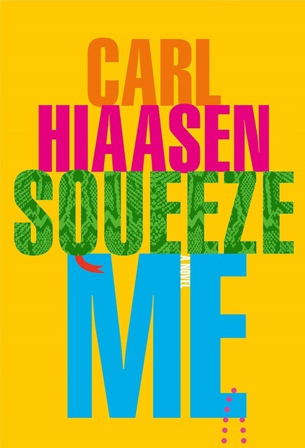 Squeeze Me, Carl Hiaasen