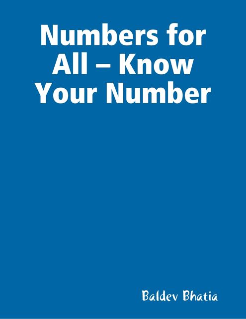 Numbers for All – Know Your Number, BALDEV BHATIA