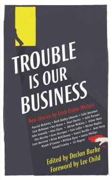 Trouble is Our Business, Declan Burke