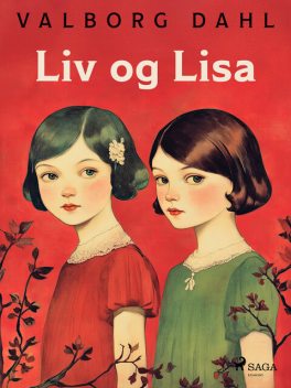Liv og Lisa, Valborg Dahl