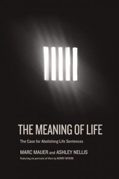 The Meaning of Life, Ashley Nellis, Marc Mauer