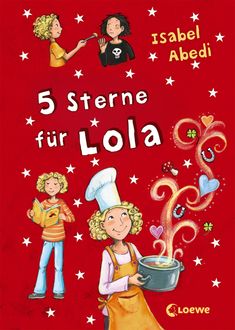 5 Sterne für Lola, Isabel Abedi
