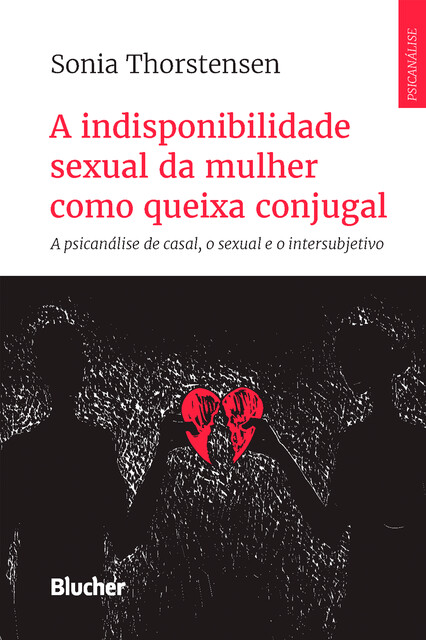A indisponibilidade sexual da mulher como queixa conjugal, Sonia Thorstensen