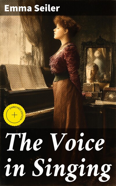 The Voice in Singing, Emma Seiler