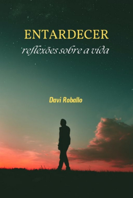 Entardecer, Davi Roballo