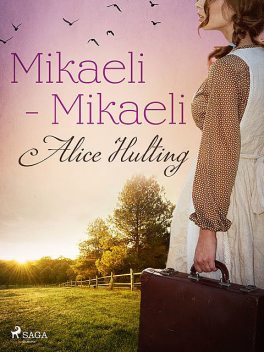 Mikaeli – Mikaeli, Alice Hulting