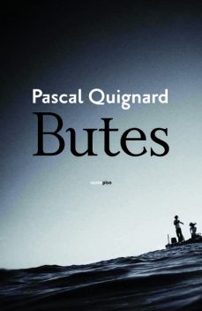 Butes, Pascal Quignard