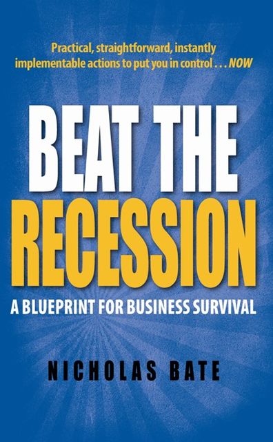 Beat the Recession, Nicholas Bate