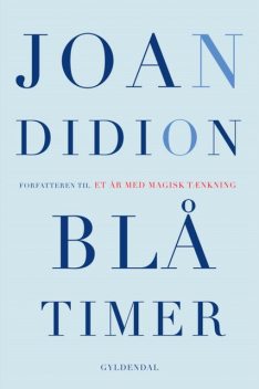 Blå timer, Joan Didion