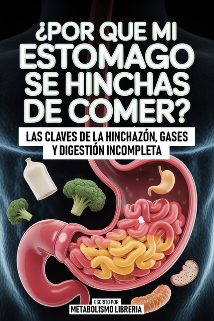Por Que Mi Estomago Se Hincha Despues De Comer, Metabolismo Libreria
