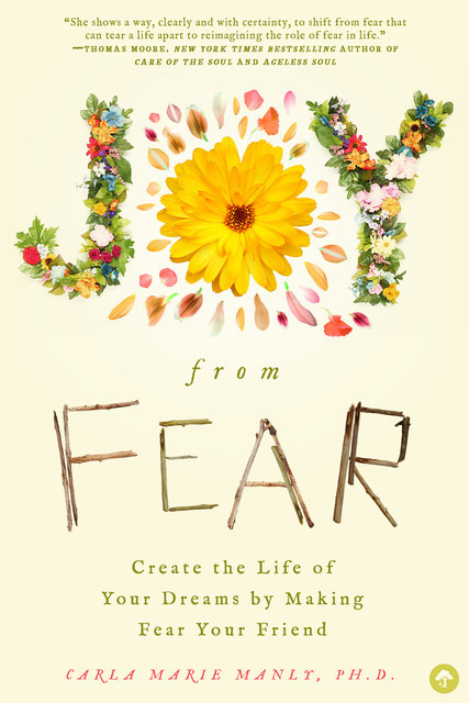 Joy From Fear, Carla Marie Manly