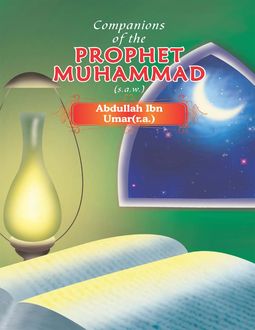 Companions of the Prophet Muhammad (s.a.w.) Abdullah Ibn Umar(r.a.), Portrait Publishing