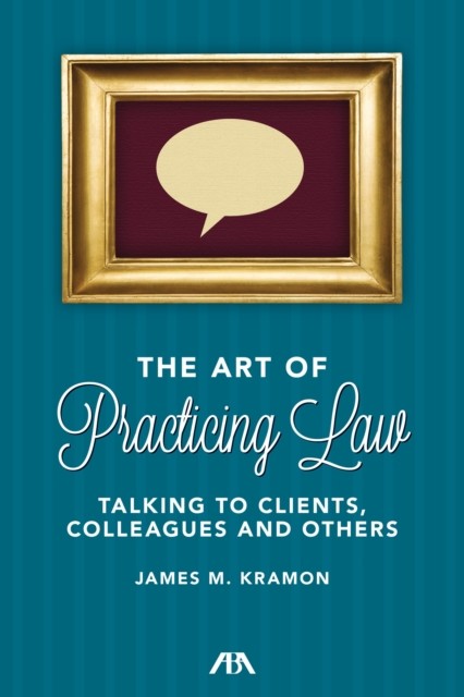 Art of Practicing Law, James M. Kramon