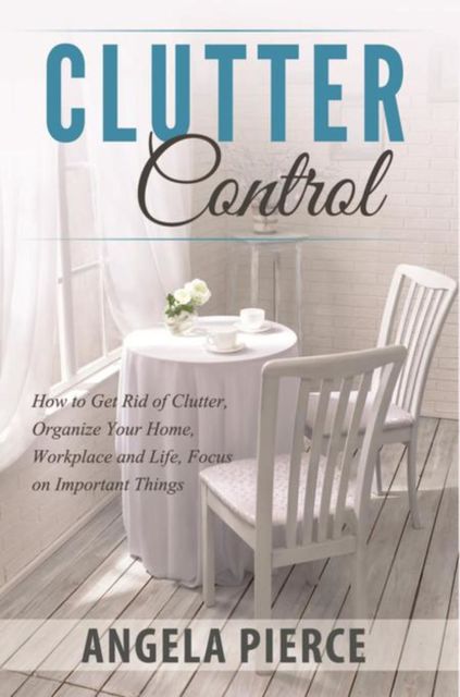 Clutter Control, Angela Pierce