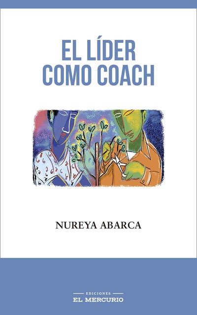 El líder como coach, Nureya Abarca