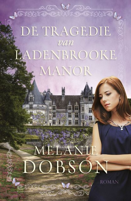 De tragedie van Ladenbrooke Manor, Melanie Dobson