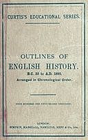 Outlines of English History from B.C. 55 to A.D. 1895 Arranged in Chronological Order, John Green Curtis