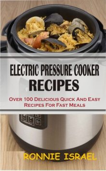 Electric Pressure Cooker Recipes, Ronnie Israel