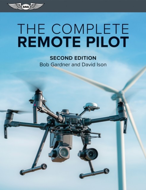 The Complete Remote Pilot, Bob Gardner, David C. Ison