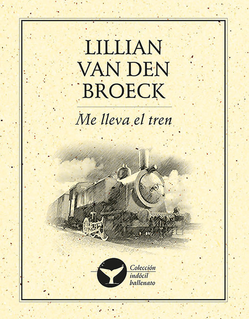 Me lleva el tren, Lilian Broeck Van Den