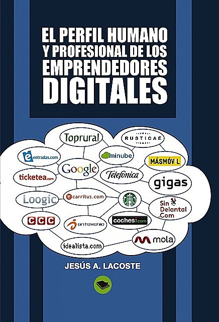 El perfil humano y profesional de los emprendedores digitales, Jesús Lacoste