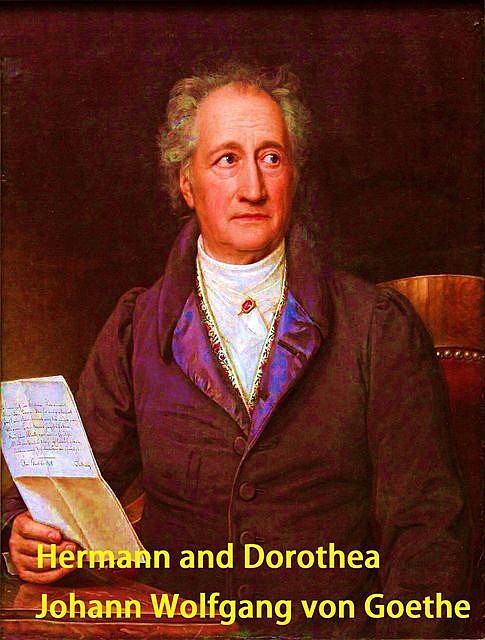 Hermann and Dorothea, Johan Wolfgang Von Goethe