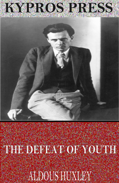 The Defeat of Youth, Aldous Huxley