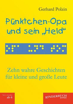 Pünktchen-Opa und sein „Held“, Gerhard Polzin