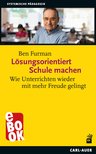 Lösungsorientiert Schule machen, Ben Furman