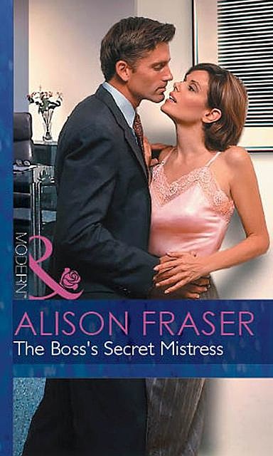 The Boss's Secret Mistress, Alison Fraser