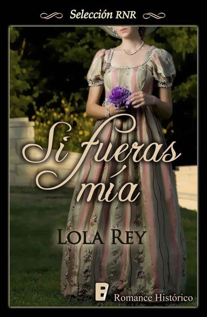 Si fueras mía (Selección RNR) (Spanish Edition), Lola Rey