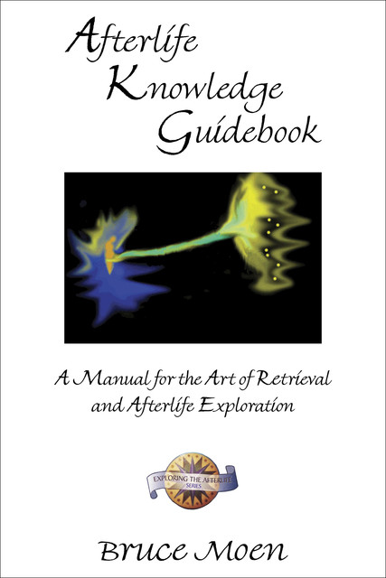 Afterlife Knowledge Guidebook, Bruce Moen