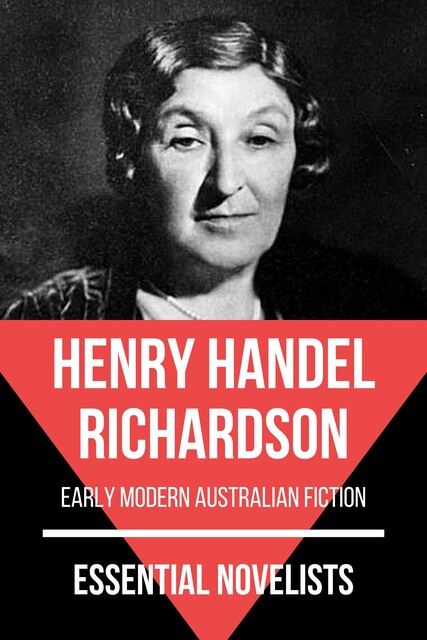 Essential Novelists – Henry Handel Richardson, Henry Handel Richardson, August Nemo