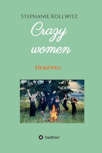 Crazy women – Herzweg, Stephanie Kollwitz