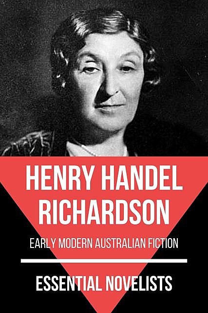 Essential Novelists – Henry Handel Richardson, Henry Handel Richardson, August Nemo