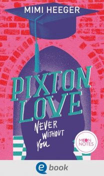 Pixton Love. Never Without You, Mimi Heeger