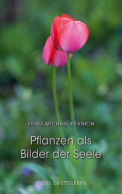 Pflanzen als Bilder der Seele, Ernst-Michael Kranich