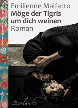 Möge der Tigris um dich weinen, Emilienne Malfatto