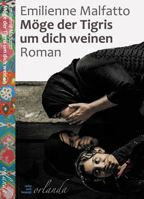Möge der Tigris um dich weinen, Emilienne Malfatto