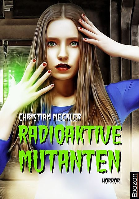 Radioaktive Mutanten, Christian Meckler