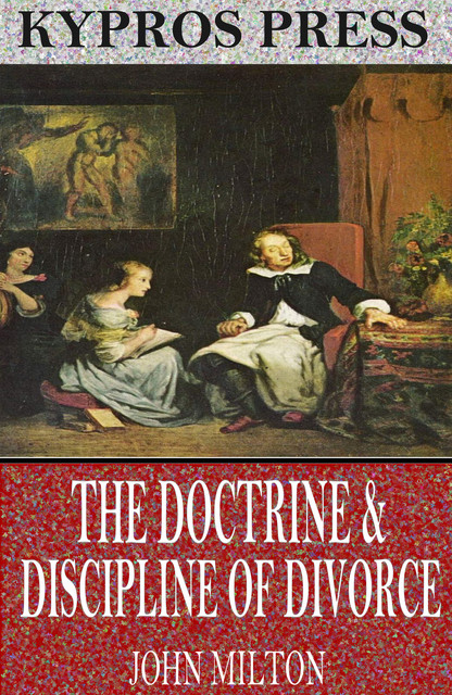 The Doctrine & Discipline of Divorce, John Milton