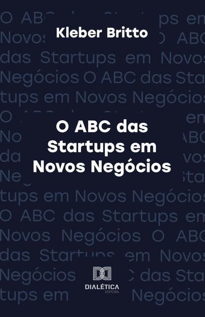 O ABC das Startups em Novos Negócios, KLEBER BRITTO