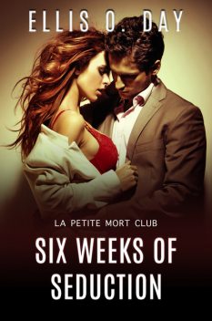 Six Weeks of Seduction, Ellis O. Day