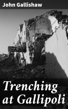 Trenching At Gallipoli, John Gallishaw