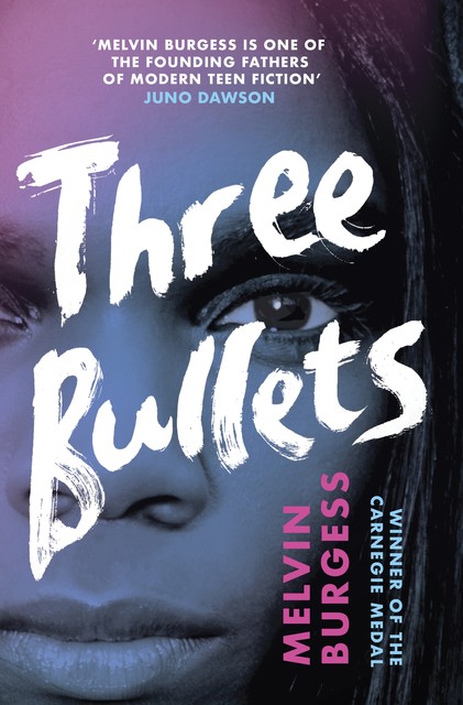 Three Bullets, Melvin Burgess