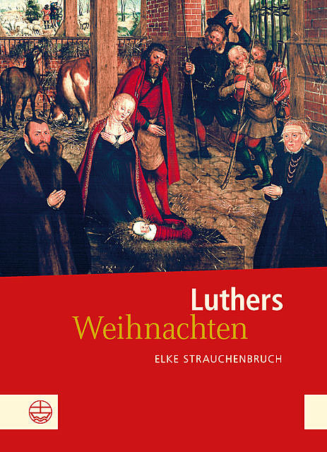 Luthers Weihnachten, Elke Strauchenbruch