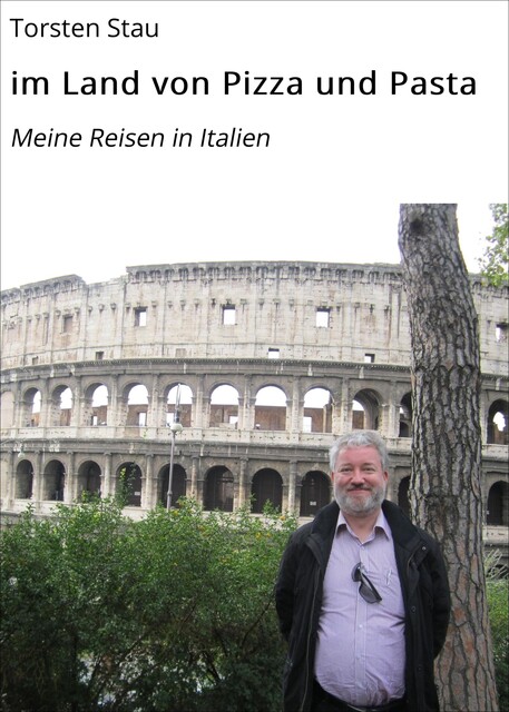 im Land von Pizza und Pasta, Torsten Stau