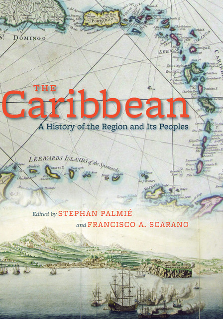 The Caribbean, Francisco A. Scarano, Stephan Palmie