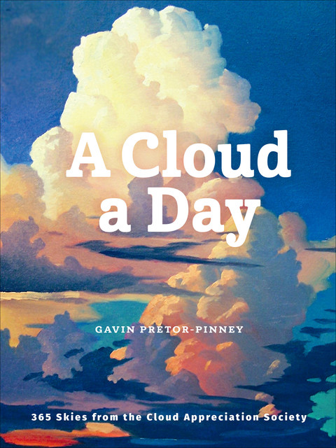 A Cloud a Day, Gavin Pretor-Pinney